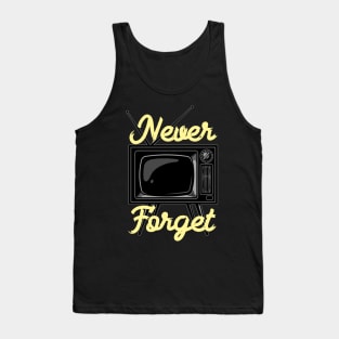 Never Forget TV Tank Top